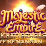 Majestic Empire: Kemegahan Kerajaan, Kemenangan Besar, dan Sensasi Slot yang Mewah